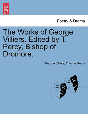 Book cover for The Works of George Villiers. Edited by T. Percy, Bishop of Dromore.