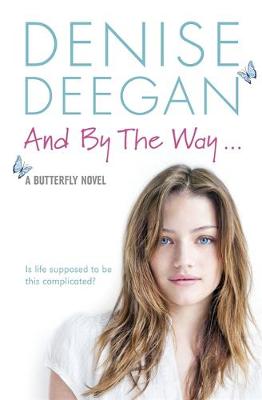 And By The Way . . . by Denise Deegan