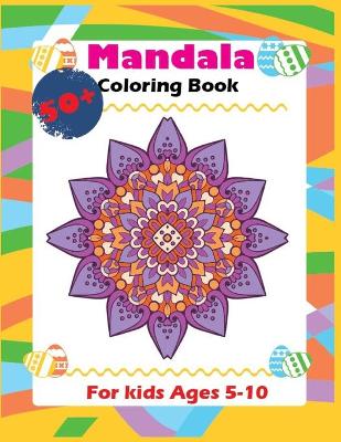 Book cover for 50+ Mandala Coloring Book For Kids Ages 5-10