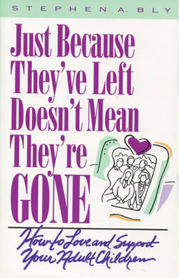 Book cover for Just Because They'Ve Left Doesn't Mean They'Ve Gone