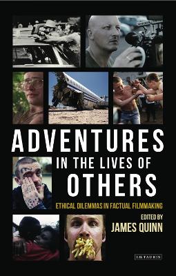 Book cover for Adventures in the Lives of Others: Ethical Dilemmas in Factual Filmmaking