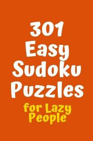 Cover of 301 Easy Sudoku Puzzles for Lazy People