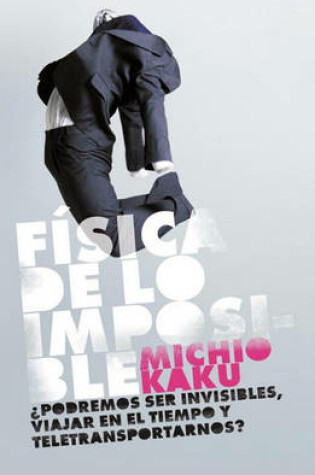 Cover of La Fisica de Lo Imposible