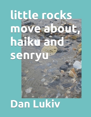 Book cover for little rocks move about, haiku and senryu