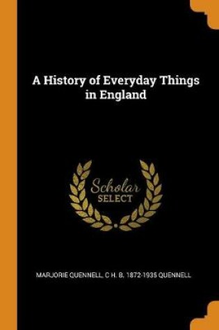 Cover of A History of Everyday Things in England