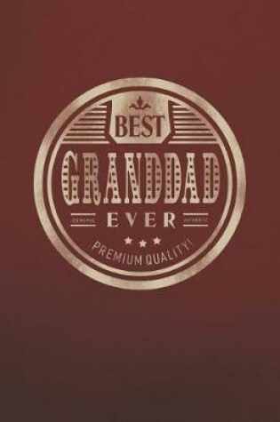 Cover of Best Granddad Ever Genuine Authentic Premium Quality