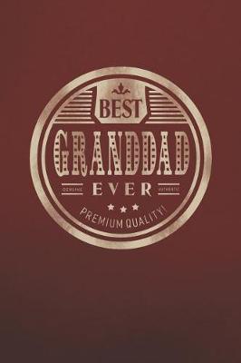 Book cover for Best Granddad Ever Genuine Authentic Premium Quality