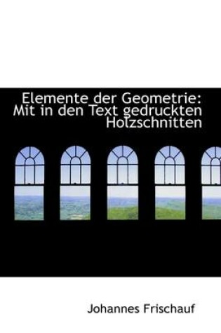 Cover of Elemente Der Geometrie