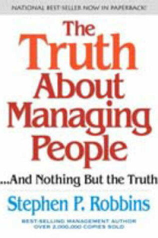Cover of The Truth About Managing People-- and Nothing But the Truth