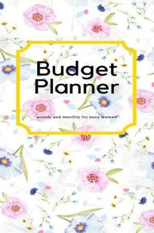 Cover of Budget Planner Weekly and Monthly for Busy Women