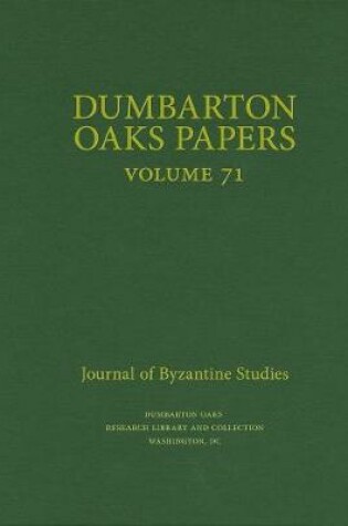 Cover of Dumbarton Oaks Papers, 71