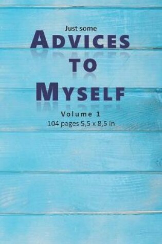 Cover of Just Some Advices to Myself