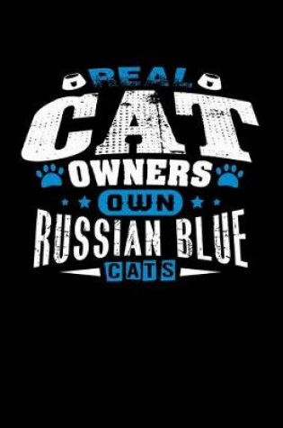 Cover of Real Cat Owners Own Russian Blue Cats
