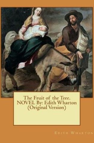 Cover of The Fruit of the Tree. NOVEL By