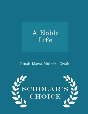 Book cover for A Noble Life - Scholar's Choice Edition