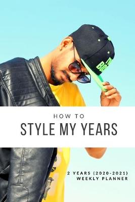 Book cover for How To Style My Years