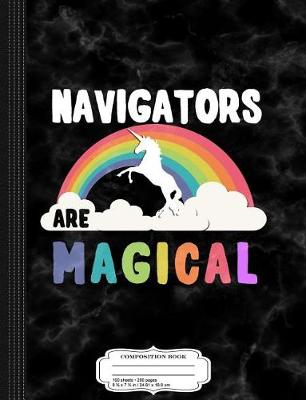 Book cover for Navigators Are Magical Composition Notebook