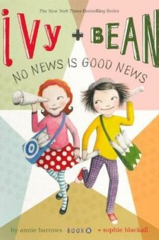 Cover of Ivy + Bean No News Is Good News
