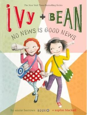 Cover of Ivy + Bean No News Is Good News
