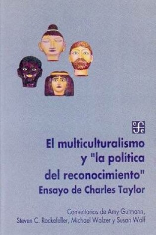 Cover of Multiculturalismo y La Politica de Reconocimiento