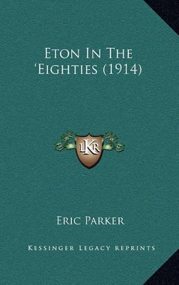 Book cover for Eton in the 'Eighties (1914)