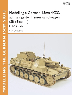 Book cover for Modelling a German 15cm sIG33 auf Fahrgestell Panzerkampfwagen II (Sf) (Bison II)
