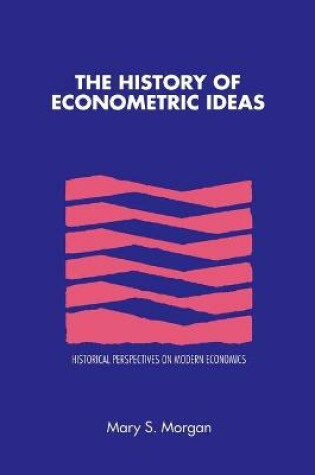 Cover of The History of Econometric Ideas