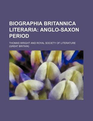 Book cover for Biographia Britannica Literaria; Anglo-Saxon Period