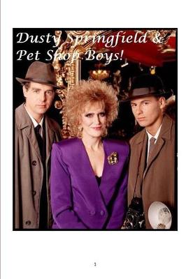 Book cover for Dusty Springfield and Pet Shop Boys!