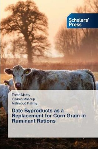 Cover of Date Byproducts as a Replacement for Corn Grain in Ruminant Rations