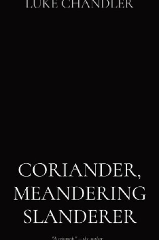 Cover of Coriander, Meandering Slanderer