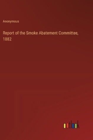 Cover of Report of the Smoke Abatement Committee, 1882