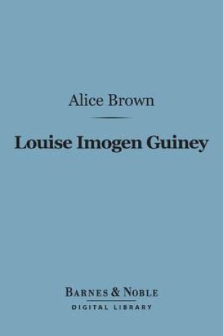 Cover of Louise Imogen Guiney (Barnes & Noble Digital Library)