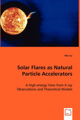 Book cover for Solar Flares as Natural Particle Accelerators