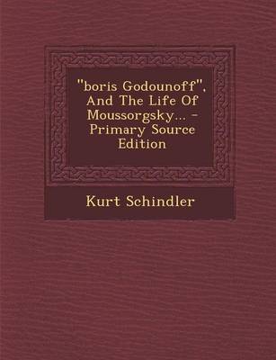 Book cover for Boris Godounoff, and the Life of Moussorgsky...