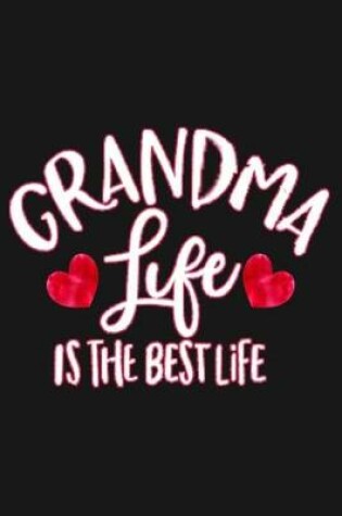 Cover of Grandma Life Is The Best Life