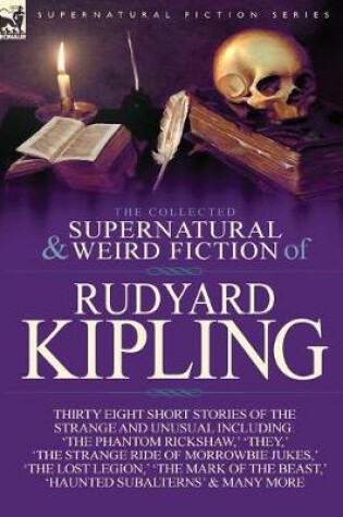 Cover of The Collected Supernatural and Weird Fiction of Rudyard Kipling