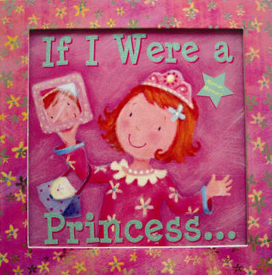 Book cover for Mirror Mirror: If I Were A Princess
