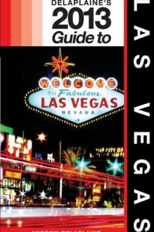 Cover of Delaplaine's 2013 Guide to Las Vegas