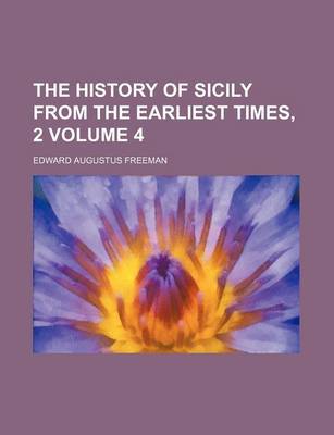 Book cover for The History of Sicily from the Earliest Times, 2 Volume 4