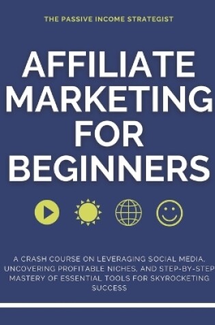 Cover of Affiliate Marketing for Beginners