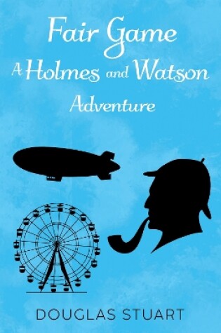 Cover of Fair Game: A Holmes and Watson Adventure