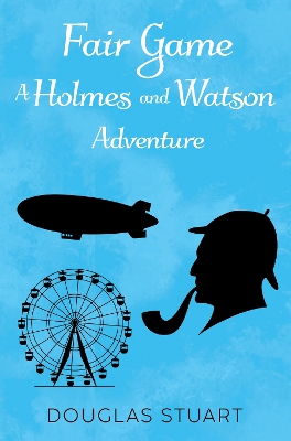Book cover for Fair Game: A Holmes and Watson Adventure