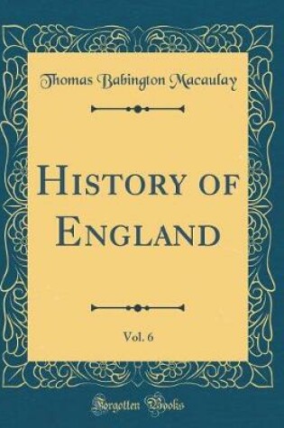 Cover of History of England, Vol. 6 (Classic Reprint)