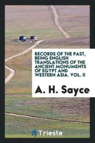 Cover of Records of the Past, Being English Translations of the Ancient Monuments of Egypt and Western Asia. Vol. II