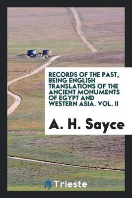 Book cover for Records of the Past, Being English Translations of the Ancient Monuments of Egypt and Western Asia. Vol. II