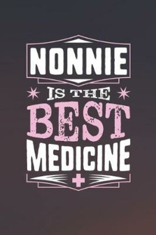 Cover of Nonnie Is The Best Medicine