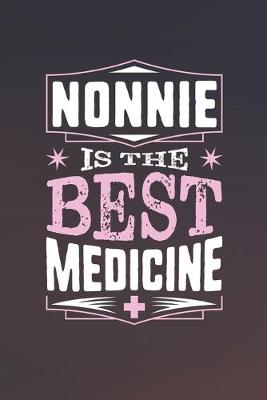 Book cover for Nonnie Is The Best Medicine