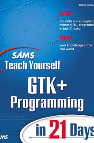 Cover of Sams Teach Yourself GTK+ Programming in 21 Days