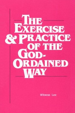 Cover of The Exercise and Practice of the God-Ordained Way